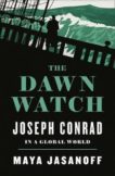 Maya Jasanoff | The Dawn Watch: Joseph Conrad in a Global World | 9780007553723 | Daunt Books