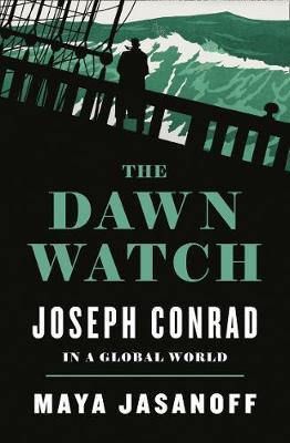The Dawn Watch: Joseph Conrad In A Global World