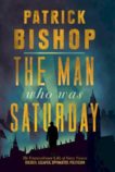 Patrick Bishop | Man Who Was Saturday | 9780008309084 | Daunt Books