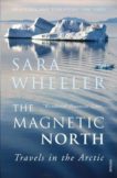 Sara Wheeler | The Magnetic North | 9780099516880 | Daunt Books