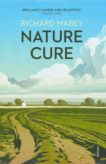 Richard Mabey | Nature Cure | 9780099531821 | Daunt Books
