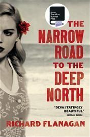 Richard Flanagan | The Narrow Road to the Deep North | 9780099593584 | Daunt Books