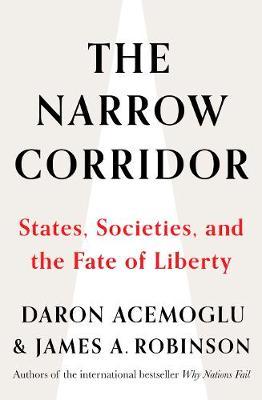 Daron Acemoglu and James Robinson | The Narrow Corridor: States
