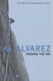 Al Alvarez | Feeding the Rat: A Climber's Life on the Edge | 9780747564522 | Daunt Books