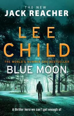 Lee Child | Blue Moon | 9780857503633 | Daunt Books