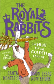 The Royal Rabbits of London: The Hunt For The Golden Carrot (book 4)