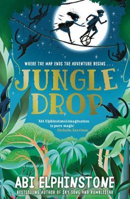 Abi Elphinstone | Jungledrop (The Unmapped Chronicles Book 2) | 9781471173684 | Daunt Books