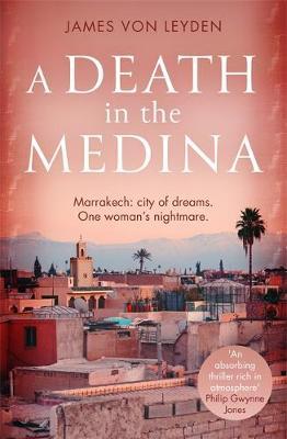 James von Leyden | Death in the Medina | 9781472130624 | Daunt Books