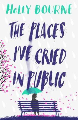 Holly Bourne | The Places I've Cried in Public | 9781474949521 | Daunt Books