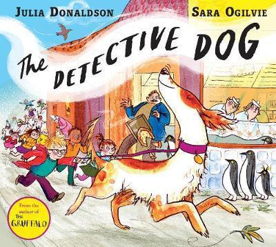 Julia Donaldson | The Detective Dog | 9781509801602 | Daunt Books