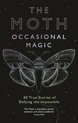Various | The Moth: Occasional Magic | 9781781256671 | Daunt Books
