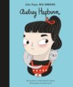 Maria Isabel Sanchez Vegara | Audrey Hepburn (Little People Big Dreams) | 9781786030528 | Daunt Books