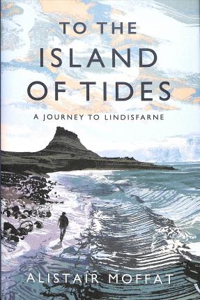 To The Island of Tides: A Journey From Lindisfarne