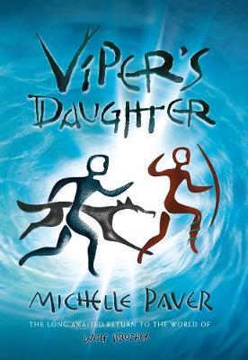 Michelle Paver | Viper's Daughter | 9781789540550 | Daunt Books