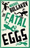 Mikhail Bulgakov | The Fatal Eggs | 9781847493712 | Daunt Books