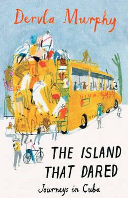 Dervla Murphy | The Island that Dared | 9781906011468 | Daunt Books