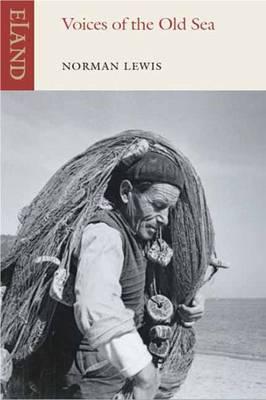 Norman Lewis | Voices of the Old Sea | 9781906011611 | Daunt Books
