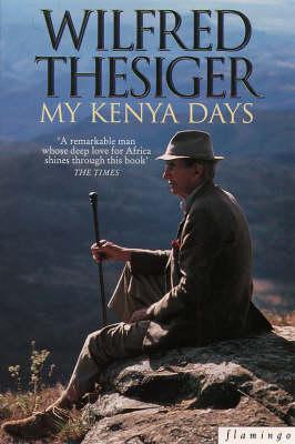 Wilfred Thesiger | My Kenya Days | 9780006383925 | Daunt Books