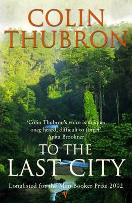 Colin Thubron | To the Last City | 9780099437239 | Daunt Books