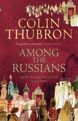 Colin Thubron | Among the Russians | 9780099459293 | Daunt Books