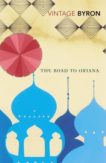 Robert Byron | The Road to Oxiana | 9780099523888 | Daunt Books
