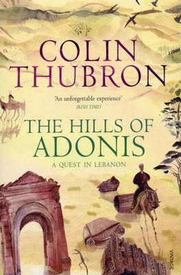 Colin Thubron | The Hills of Adonis | 9780099532286 | Daunt Books