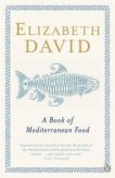 Elizabeth David | A Book of Mediterranean Food | 9780140273281 | Daunt Books