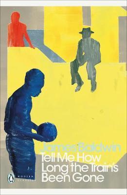 James Baldwin | Tell Me How Long the Train's Been Gone | 9780241342039 | Daunt Books
