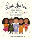Vashti Harrison | Little Leaders: Bold Women in Black History | 9780241346846 | Daunt Books