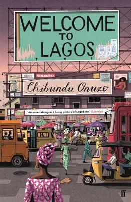 Chibundu Onuzo | Welcome to Lagos | 9780571268955 | Daunt Books