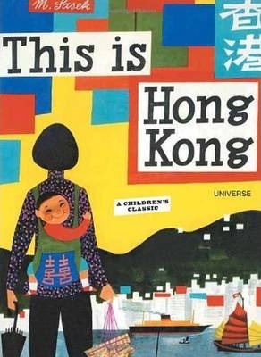Miroslav Sasek | This is Hong Kong | 9780789315601 | Daunt Books