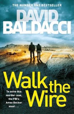 David Baldacci | Walk the Wire | 9781509874514 | Daunt Books