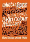 Nikesh Shukla and Claire Heuchan | What is Race? Who Are Racists? Why Does Skin Colour Matter? And Other Big Questions? | 9781526303981 | Daunt Books