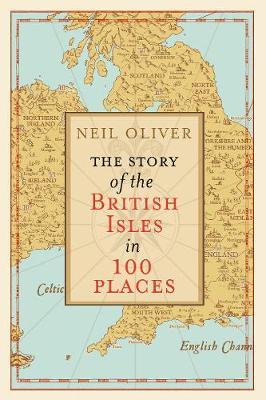 The Story of  The British Isles In 100 Places