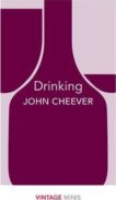 John Cheever | Drinking (Vintage minis) | 9781784872649 | Daunt Books