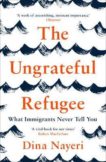 Dina Nayeri | Ungrateful Refugee | 9781786893499 | Daunt Books