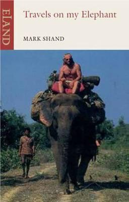 Mark Shand | Travels on My Elephant | 9781906011697 | Daunt Books