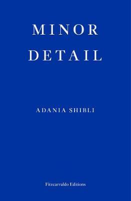 Adania Shibli | Minor Detail | 9781913097172 | Daunt Books