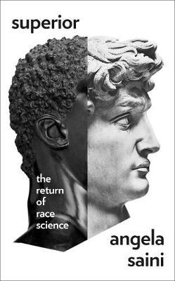 Angela Saini | Superior: The Return of Race Science | 9780008293864 | Daunt Books