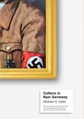 Michael Kater | Culture in Nazi Germany | 9780300253375 | Daunt Books