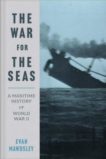 Evan Mawdsley | War For The Seas A Maritime History of World War II | 9780300254884 | Daunt Books