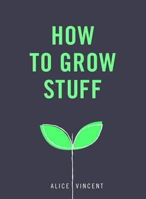 How To Grow Stuff