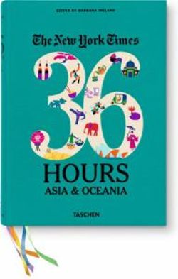 New York Times 36 Hours: Asia & Oceania