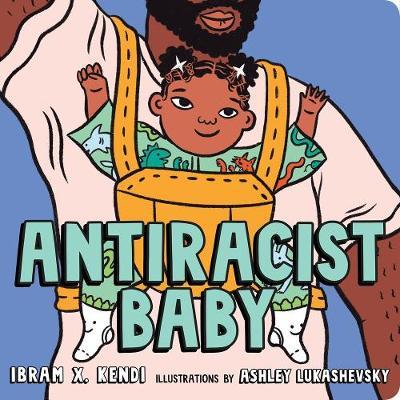 Ibram X. Kendi | Antiracist Baby | 9780593110416 | Daunt Books