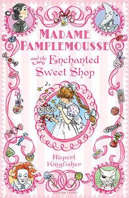 Madame Pamplemousse and The Enchanted Sweet Shop