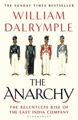 William Dalrymple | Anarchy: The Relentless Rise of the East India Company | 9781408864395 | Daunt Books