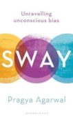 Pragya Agarwal | Sway: Unravelling Unconscious Bias | 9781472971357 | Daunt Books