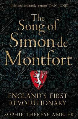 The Song of Simon De Montfort: England’s First Revolutionary