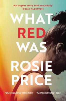 Rosie Price | What Red Was | 9781529110784 | Daunt Books