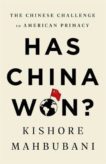 Kishore Mahbubani | Has China Won? The  Chinese Challenge to American Primacy | 9781541768130 | Daunt Books
